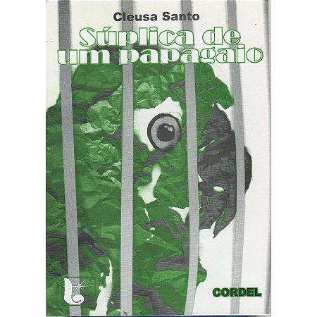 Súplica de um Papagaio - Cleusa Santo