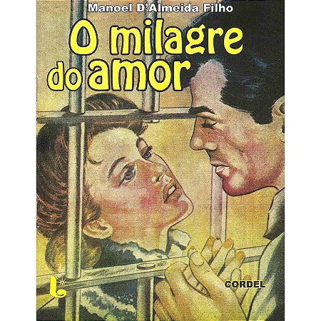 O milagre do amor - Manoel D´Almeida Filho