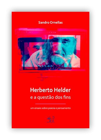 Herberto Helder e a questão dos fins