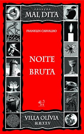 Franklin Carvalho | Noite bruta | Coleção Mal Dita