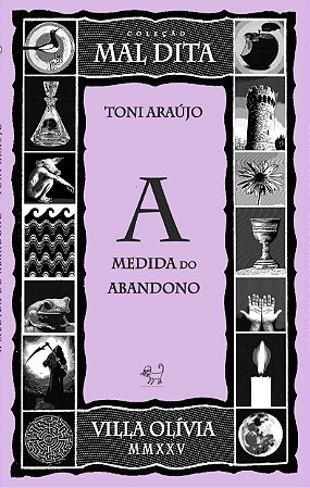 A medida do abandono - Toni Araújo