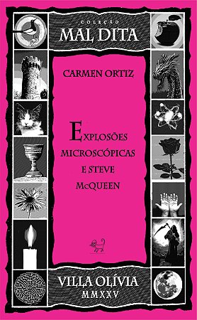 Explosões Microscópicas e Steve McQueen | Carmen Ortiz