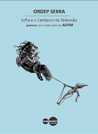 Sofia e o Centauro da Televisão | Ordep Serra com gravuras de Alvim