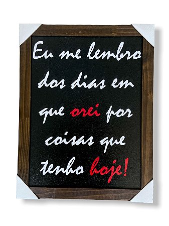 Quadro Decorativo Frase Lembro dos Dias que Orei  30x40 Mold