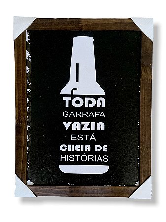 Quadro Decorativo Frase Toda Garrafa Vazia 30x40 Moldurado