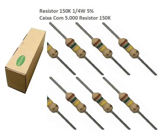 Resistor 150K 1/4W 5% (5.000 Peças)
