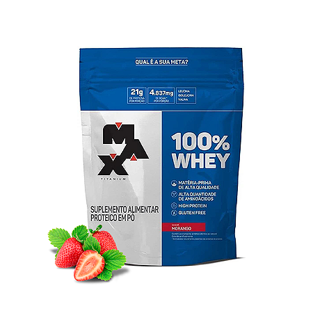 100% Whey REFIL 900g  MORANGO - Max Titanium