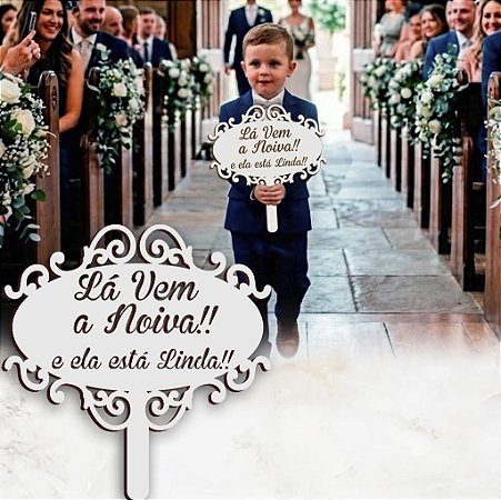 Placa Lá Vem A Noiva e E Ela Está Linda, Casamento, Dama de Honra Mdf Cores Laser
