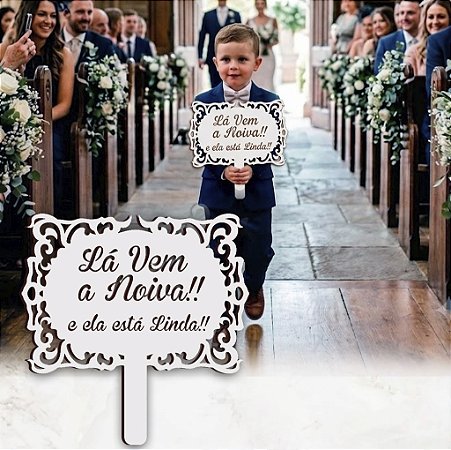 Placa Lá Vem A Noiva e E Ela Está Linda, Casamento, Dama de Honra Mdf Cores Laser Mod 03