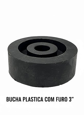 BUCHA 3 POLEGADA LISA PLÁSTICA COM FURO - 1 UNIDADE