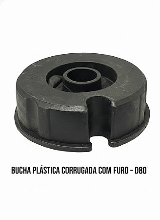 BUCHA D80 PLÁSTICA COM FURO - 1 UNIDADE