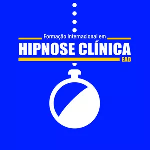 HIPNOSE CLÍNICA - Formação em Hipnose Prática e Clínica
