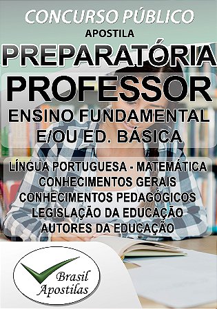 Apostila PREPARATÓRIA para Professor de Ensino Fundamental e/ou Educação Básica