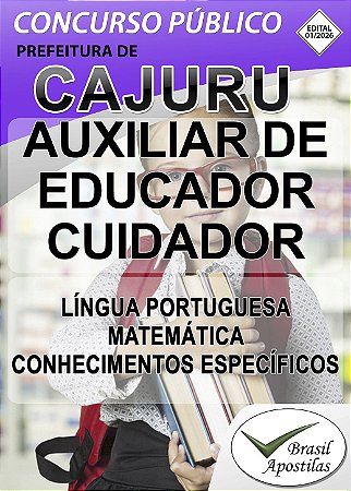 Cajuru, SP - 2026 - Apostila para Auxiliar de Educador/Cuidador e Educador/Cuidador