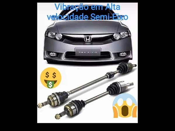 Par Semi Eixo New Civic 1.8 1.6 Auto 2006 a 2012  25 estrias lado cambio 26 estrias lado roda