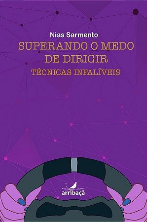 Superando o medo de dirigir: técnicas infalíveis