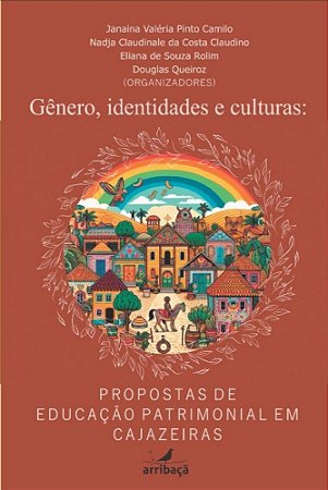 Gênero, Identidades e Culturas: Propostas de educação patrimonial em Cajazeiras