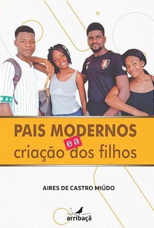 Pais modernos e a criação dos filhos
