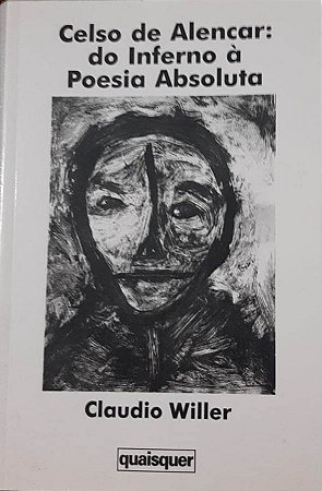 Celso de Alencar: do inferno à poesia absoluta