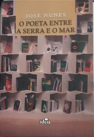 O poeta entre a serra e o mar