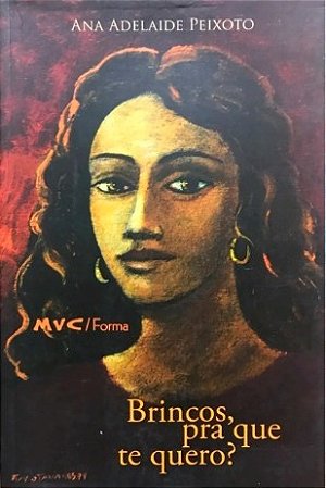 Brincos, pra que te quero?