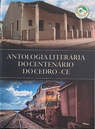 Antologia literária do centenário do Cedro – CE