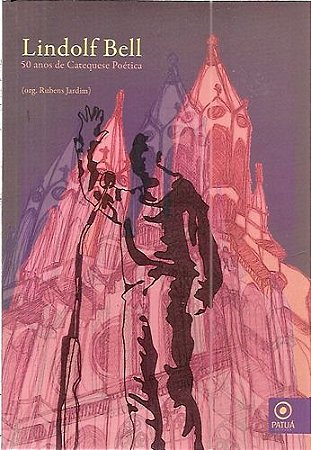 Lindolf Bell: 50 anos de catequese poética