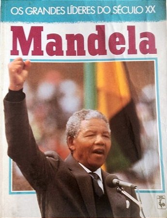 Os grandes líderes do Século XX – Mandela