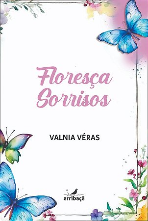 Floresça sorrisos