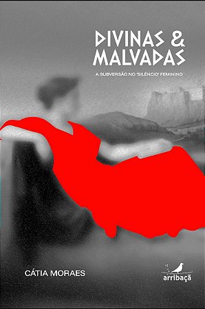 Divinas & Malvadas, de Cátia Moraes