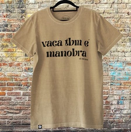 Camiseta Pé no Bico Vaca Tbm é Manobra
