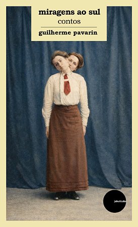 Miragens ao sul - Guilherme Pavarin