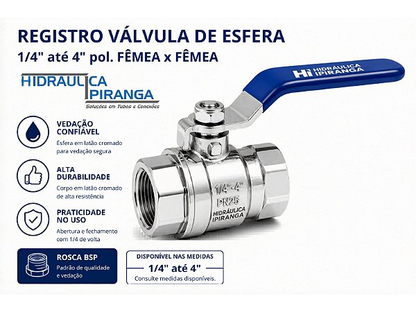 Registro Esfera Cromada para Água e Fluídos 1/4" a 4"