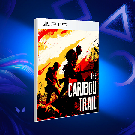 The Caribou Trail - PS5 - Mídia Digital