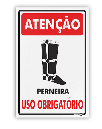 Placa - Atenção Perneira Uso Obrigatório