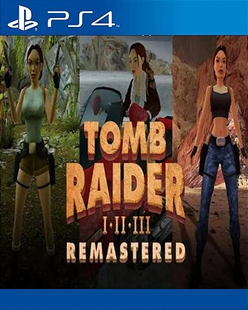 Tomb Raider I-II-III Remastered Starring Lara Croft PS4 Digital