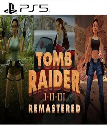 Tomb Raider I-II-III Remastered Starring Lara Croft PS5 Digital