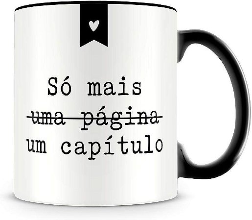 Caneca Personalizada Só Mais um Capítulo