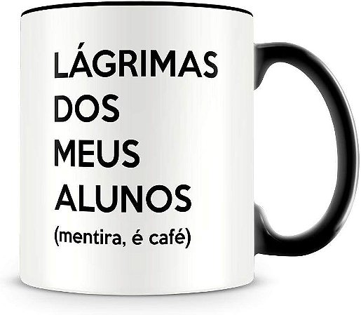 Caneca Personalizada Lágrimas dos Meus Alunos