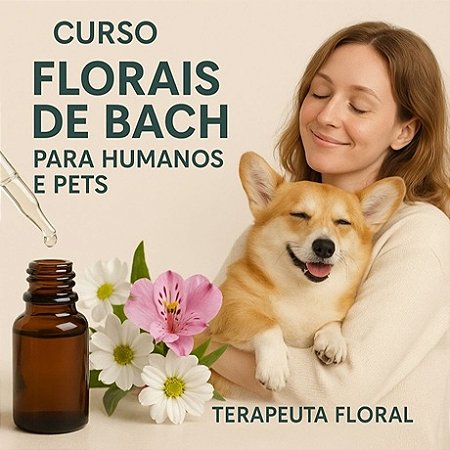 Terapeuta Floral Bach: Pets e Humanos | Certificado ABRATH