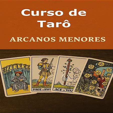 1.2. Curso de Tarot Waite – 56 Arcanos Menores Online | Certificado