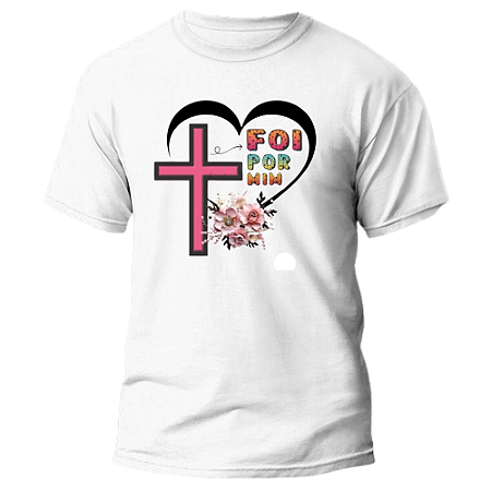 Camiseta Foi Por Mim Coração Cruz Unissex Poliester Presente