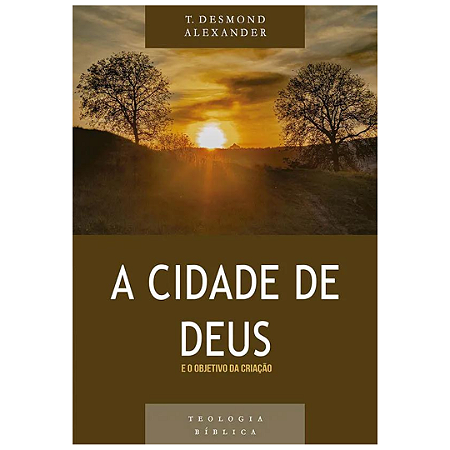 A Cidade De Deus E O Objetivo Da Criação