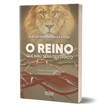 O REINO QUE NÃO SERÁ DESTRUÍDO