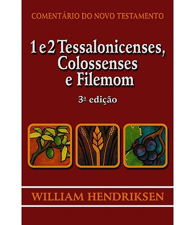 Comentário do Novo Testamento | 1ª e 2ª Tessalonicenses, Colossenses e Filémon