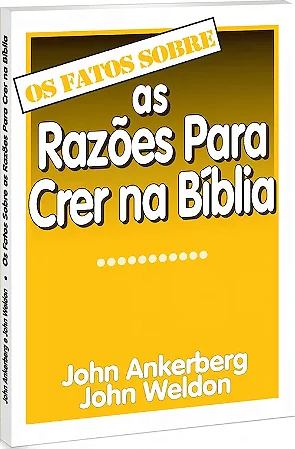 Os Fatos Sobre as Razões Para Crer na Bíblia
