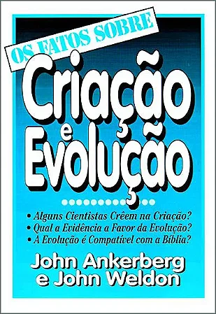 Os Fatos Sobre Criação e Evolução