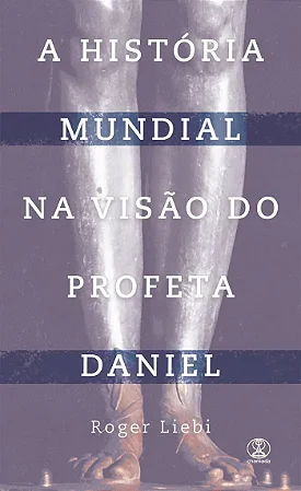 A História Mundial na Visão do Profeta Daniel