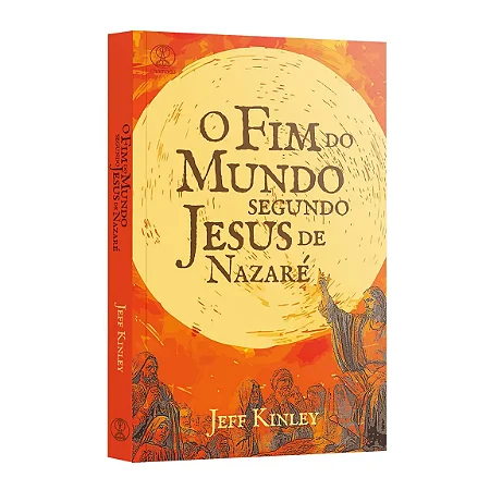 O Fim do Mundo Segundo Jesus de Nazaré