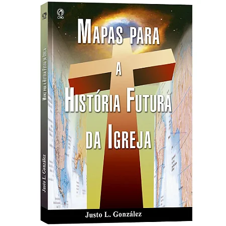 Mapas para a Historia Futura da Igreja